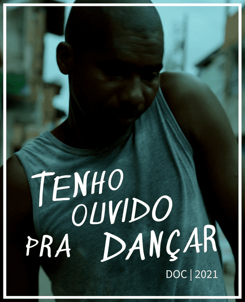 documentário “Tenho ouvido pra dançar”