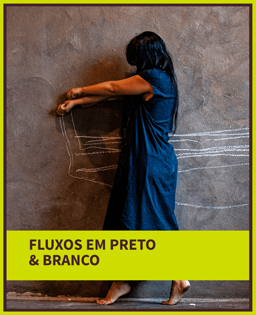 FLUXOS EM PRETO&BRANCO